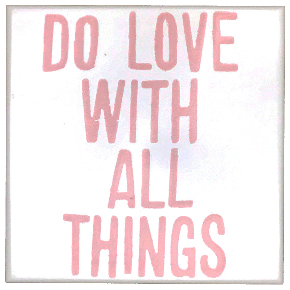 Do Love with all Things